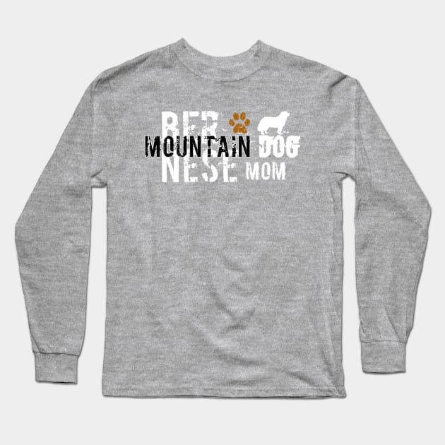 Bernese mountain dog mom Long Sleeve T-Shirt by Bernesemountaindogstuff